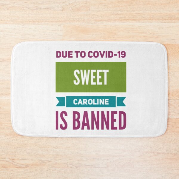 Item preview, DUE TO COVID-19 SWEET CAROLINE IS BANNED designed and sold by stevencox26.