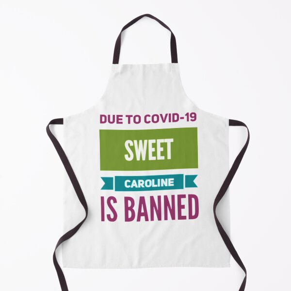 Item preview, DUE TO COVID-19 SWEET CAROLINE IS BANNED designed and sold by stevencox26.