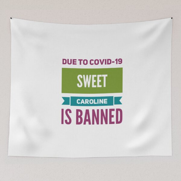 Item preview, DUE TO COVID-19 SWEET CAROLINE IS BANNED designed and sold by stevencox26.