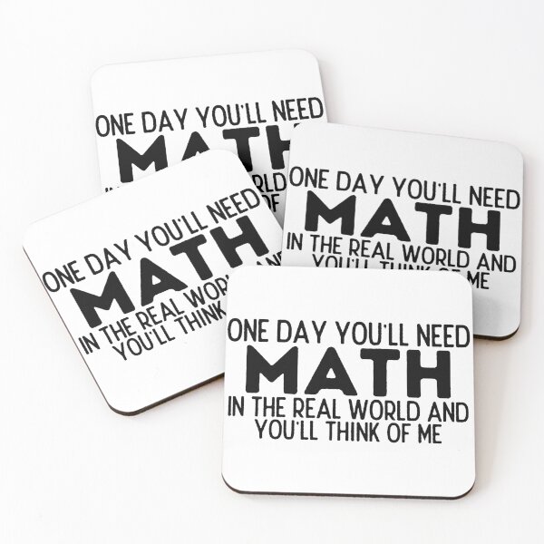 Item preview, One Day You'll Need Math In The Real World And You'll Think Of Me - Funny Math designed and sold by usaworld.