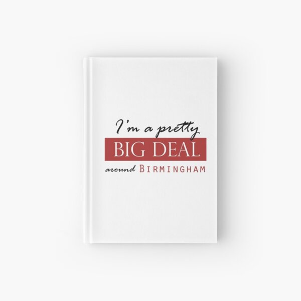 Item preview, I'm a pretty BIG DEAL around BIRMINGHAM designed and sold by Matt Corrigan.