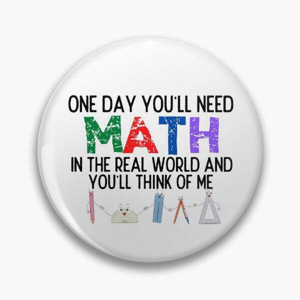 Item preview, One Day You'll Need Math In The Real World And You'll Think Of Me - Funny Math designed and sold by usaworld.