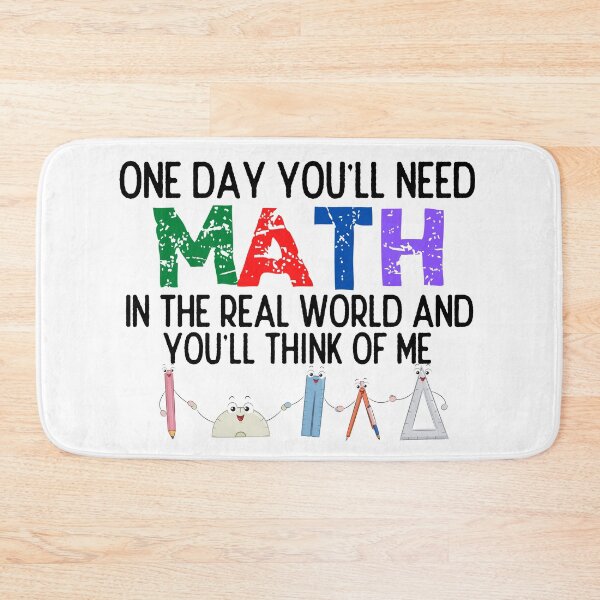Item preview, One Day You'll Need Math In The Real World And You'll Think Of Me - Funny Math designed and sold by usaworld.