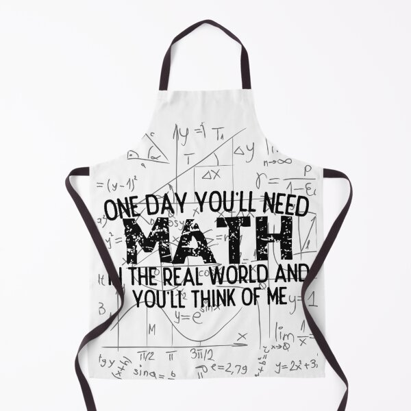 Item preview, One Day You'll Need Math In The Real World And You'll Think Of Me - Funny Math designed and sold by usaworld.