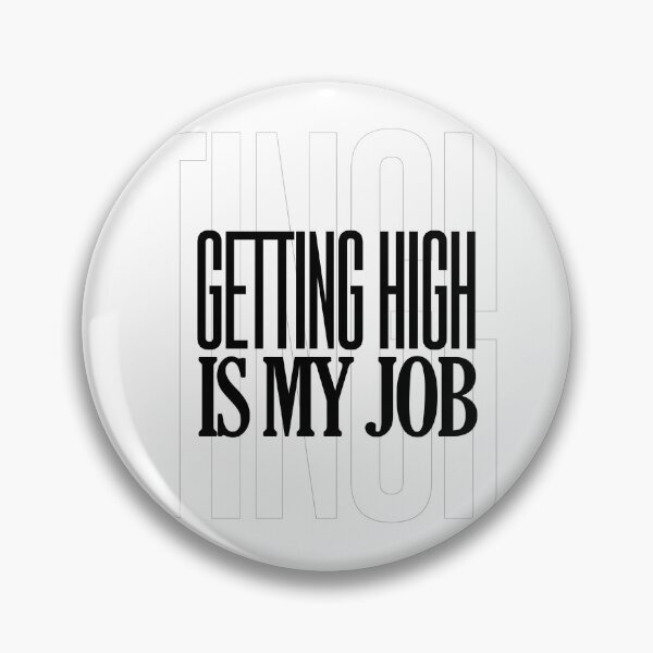 Item preview, getting high is my job designed and sold by SIMPLINZ.