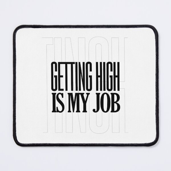 Item preview, getting high is my job designed and sold by SIMPLINZ.