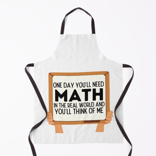 Item preview, One Day You'll Need Math In The Real World And You'll Think Of Me - Funny Math designed and sold by usaworld.