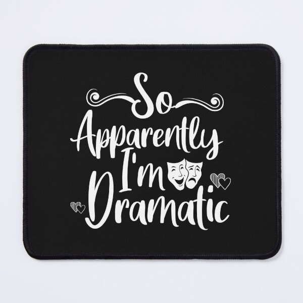 Item preview, so APPARENTLY I'M dramatic designed and sold by goodprints shop.