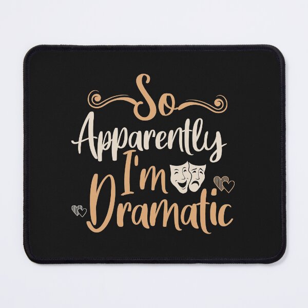 Item preview,  so APPARENTLY I'M dramatic designed and sold by goodprints shop.