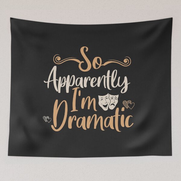Item preview,  so APPARENTLY I'M dramatic designed and sold by goodprints shop.