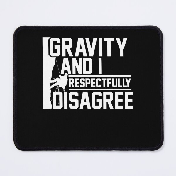 Item preview, Funny Gravity And I Respectfully Disagree Climbing designed and sold by GabiStock.