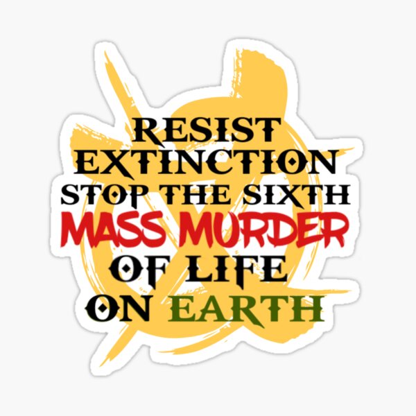 Resist Extinction  Sticker