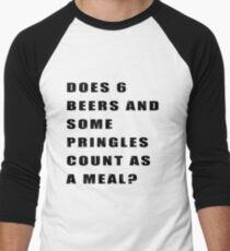 Does 6 beers and some Pringles count as a meal? Men's Baseball ¾ T-Shirt