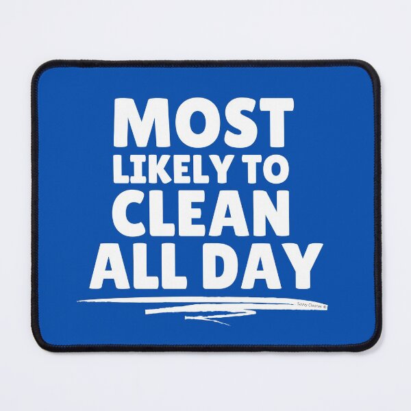 Item preview, Most Likely to Clean All Day Novelty Cleaning Crew Gift designed and sold by SavvyCleaner.