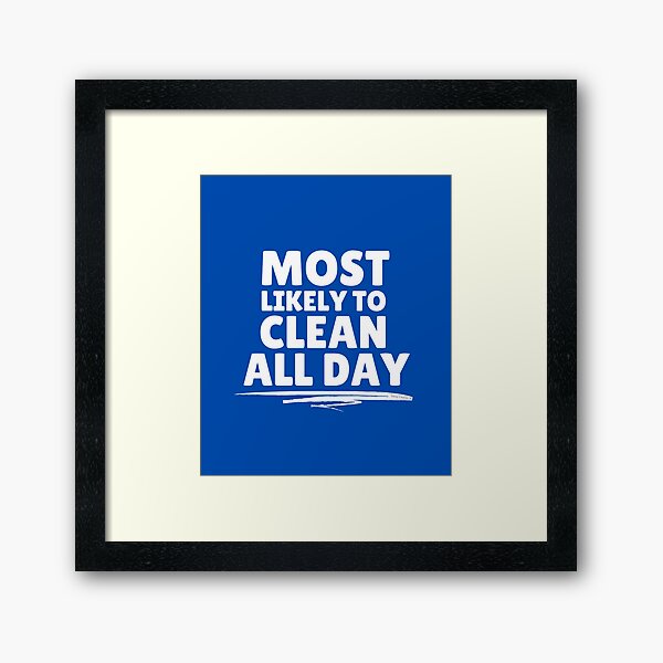 Item preview, Most Likely to Clean All Day Novelty Cleaning Crew Gift designed and sold by SavvyCleaner.