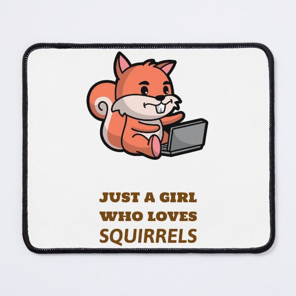 Item preview, Just a girl who loves squirrels designed and sold by Mechanical-Artt.
