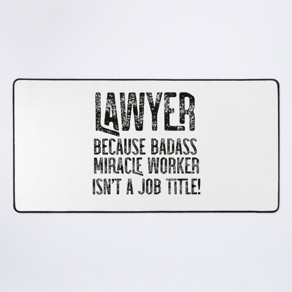 Item preview, Lawyer Because Badass Miracle Worker Isn't A Job Title! designed and sold by TeesYouWant.