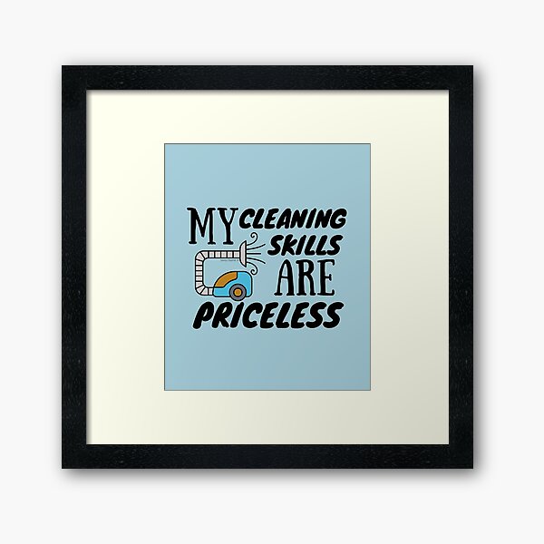 Item preview, My Cleaning Skills Are Priceless Novelty Housekeeping Gifts designed and sold by SavvyCleaner.