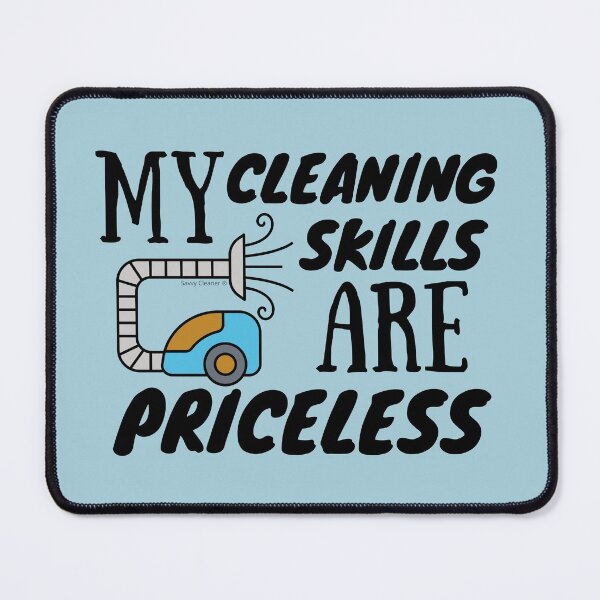 Item preview, My Cleaning Skills Are Priceless Novelty Housekeeping Gifts designed and sold by SavvyCleaner.