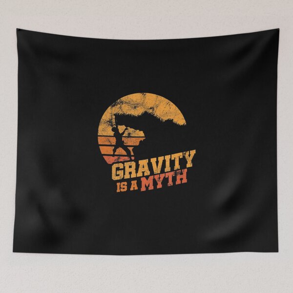 Item preview, Gravity Is A Myth Mountain Rock Climbing Climber Bouldering designed and sold by GabiStock.