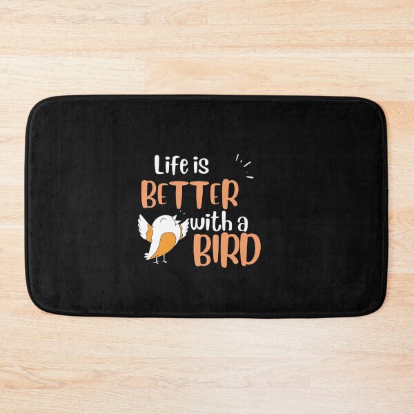 Item preview, LIFE IS BETTER WITH A BIRD designed and sold by FbCreative.