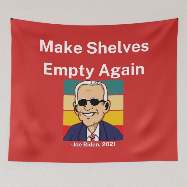 Item preview, Make Shelves empty again Joe Biden 2021 designed and sold by 2Cheesy4U.