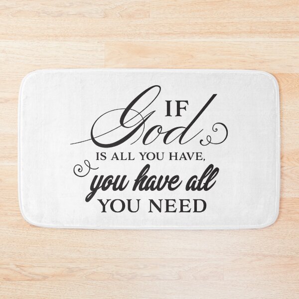 Item preview, If God Is All You Have You Have All You Need  designed and sold by Whiskers and Grace.