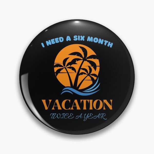 Item preview, I need a six month vacation twice a year (Dark) designed and sold by BarvinWayne.