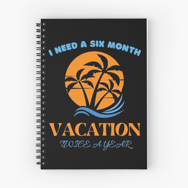 Item preview, I need a six month vacation twice a year (Dark) designed and sold by BarvinWayne.
