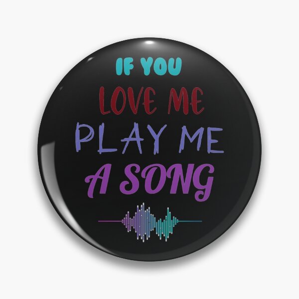 Item preview, If you love me play me a song funny romantic designed and sold by Bridge-pariera.
