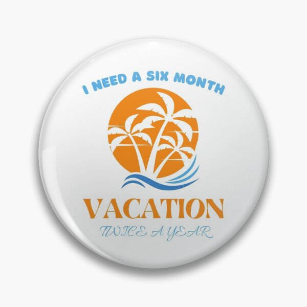 Item preview, I need a six month vacation twice a year (Light) designed and sold by BarvinWayne.