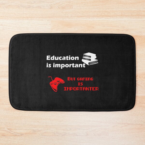 Item preview, Education is important but gaming importanter designed and sold by Bridge-pariera.