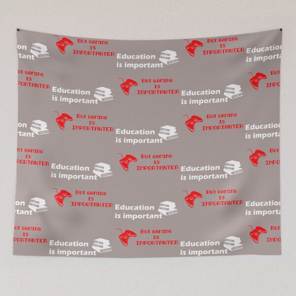 Item preview, Education is important but gaming importanter designed and sold by Bridge-pariera.