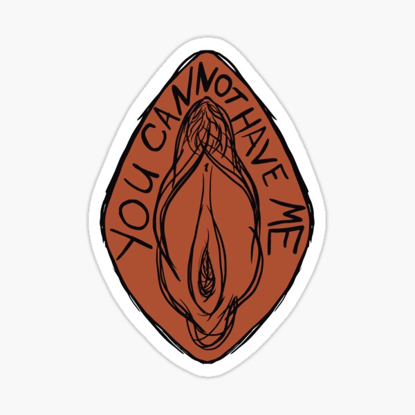 Item preview, You Cannot Have Me Feminist Vulva Design designed and sold by Anna R. Reyes.