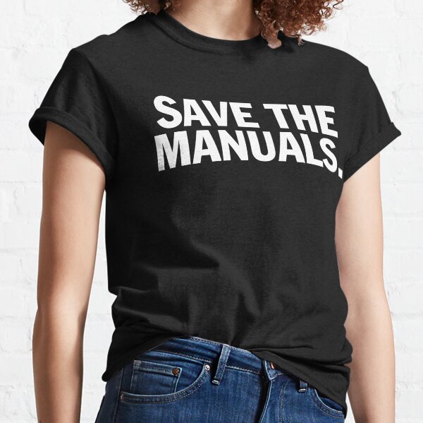 Save the manuals T-shirt. Limited edition design! Classic T-Shirt