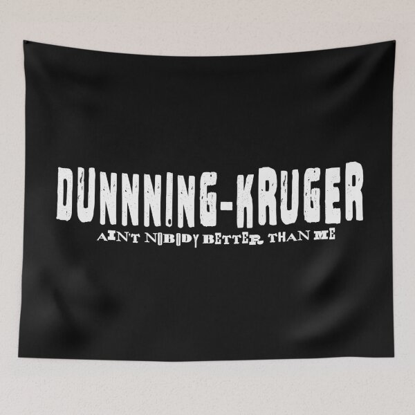 Item preview, Dunning-Kruger ain't nobody better than me designed and sold by jdtees.