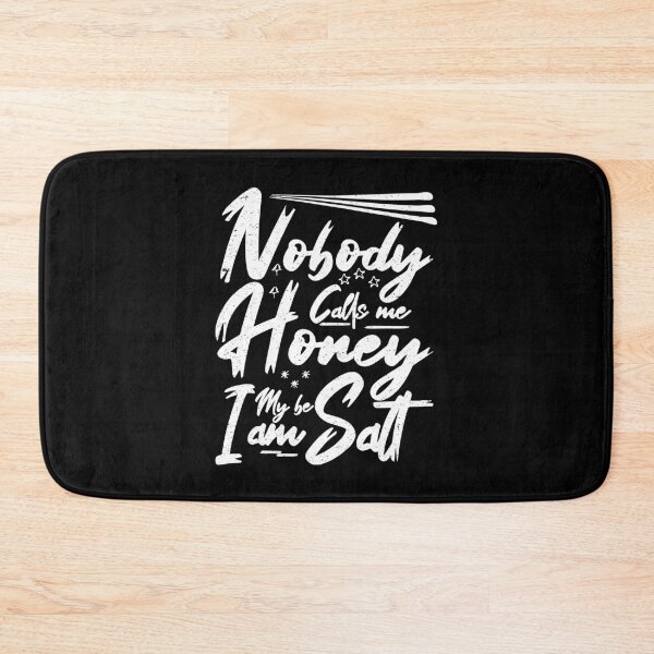 Item preview, Nobody Calls Me Honey Maybe I am Salt | Very funny Quotes designed and sold by YAHIA-14.