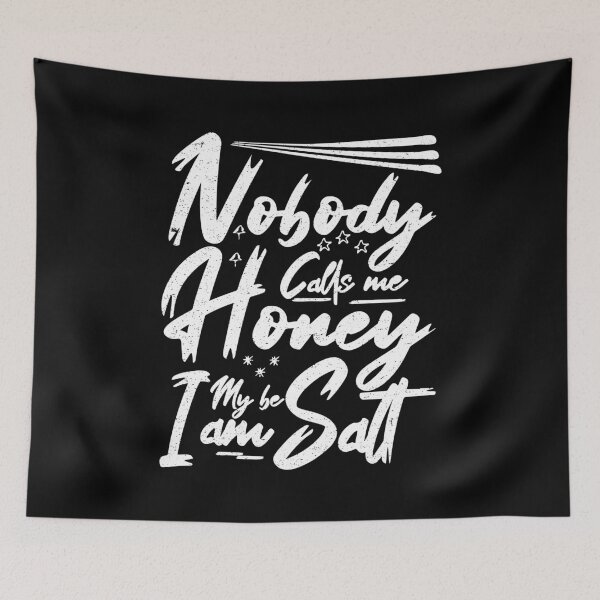 Item preview, Nobody Calls Me Honey Maybe I am Salt | Very funny Quotes designed and sold by YAHIA-14.