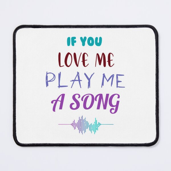 Item preview, If you love me play me a song funny romantic designed and sold by Bridge-pariera.