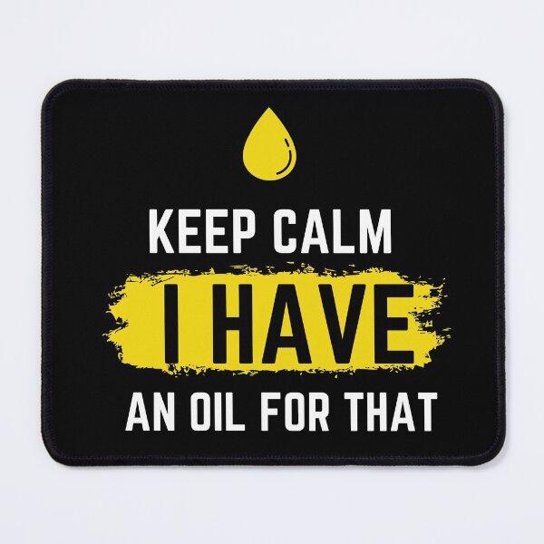 Item preview, Keep calm, I have an oil for that designed and sold by MollinS7.