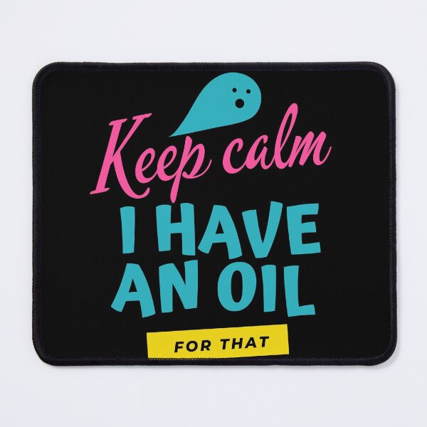 Item preview, Keep calm, I have an oil for that designed and sold by MollinS7.