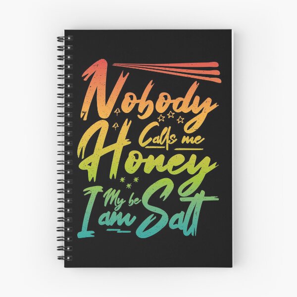 Item preview, Nobody Calls Me Honey Maybe I am Salt | Very funny Quotes designed and sold by YAHIA-14.