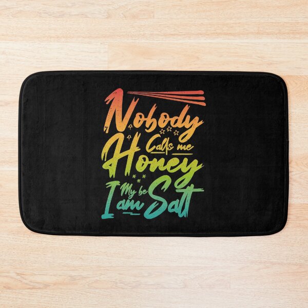 Item preview, Nobody Calls Me Honey Maybe I am Salt | Very funny Quotes designed and sold by YAHIA-14.