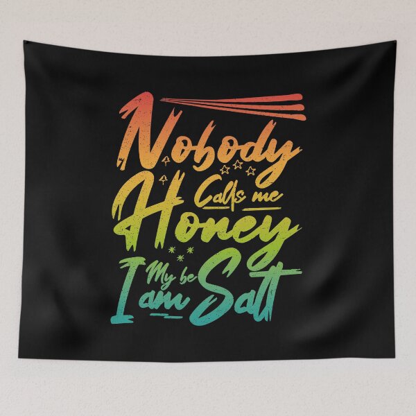 Item preview, Nobody Calls Me Honey Maybe I am Salt | Very funny Quotes designed and sold by YAHIA-14.