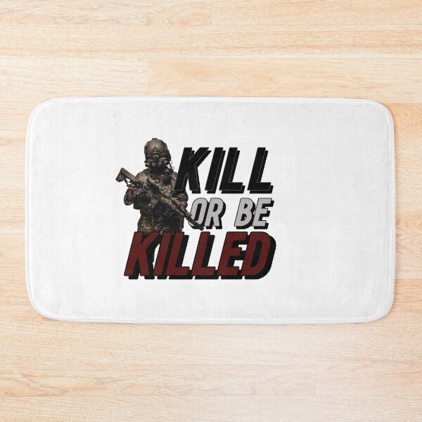 Item preview, KILL, OR BE KILLED (DESIGN 2021) designed and sold by MilitaryStore.