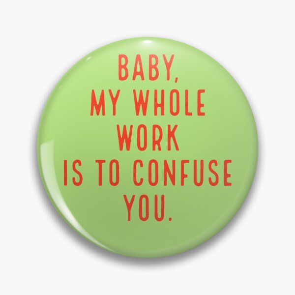Item preview, "baby, my whole work is to confuse you." - osho designed and sold by vn.