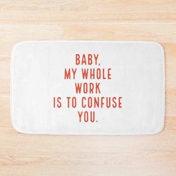 Item preview, "baby, my whole work is to confuse you." - osho designed and sold by vn.