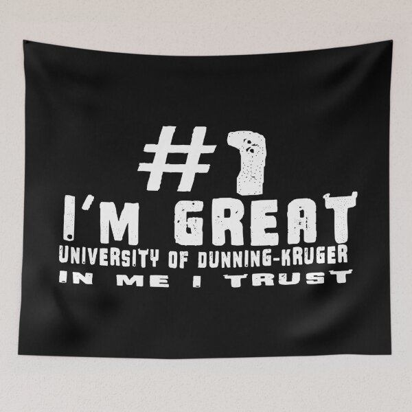 Item preview,  University of Dunning-Kruger in me I trust designed and sold by jdtees.