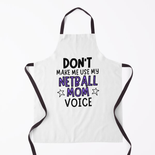 Item preview, Don't make me use my netball mom voice designed and sold by TheGreenGoat.