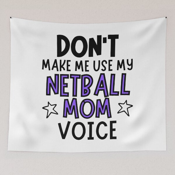 Item preview, Don't make me use my netball mom voice designed and sold by TheGreenGoat.